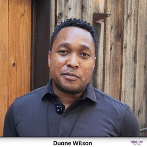 Duane Wilson: Always Be Curious and Stay Humble